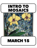 (Join Waitlist) 3/15: Intro to Mosaic with Deb. Sunday 10-4pm