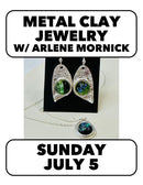 7/5: Metal Clay Jewelry: Pendant & Earring Set  w/ Arlene Mornick Sunday, 10-3pm