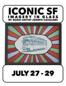 (3 spots left!) 7/27-7/29: “Iconic SF: Imagery on Stained Glass 3 Day Intensive”  w/ visiting artist