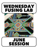6/3-6/24: FUSING Wednesdays! 10-1pm (3 Weeks) *skipping 6/10