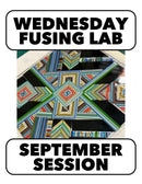 9/2-9/23: FUSING Wednesdays! 10-1pm (4 Weeks)