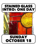 (Call to Join Waitlist) 9/27: Stained Glass Intro (1 Day) 10-4pm Sunday