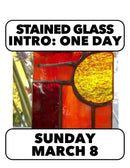 (Join Waitlist) 3/8:Stained Glass Intro (1 Day) 10-4pm Sunday