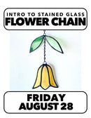 8/28: Stained Glass: Flower Chain (1 Day) 2-5pm Friday