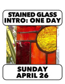 (Join Waitlist) 4/26:Stained Glass Intro (1 Day) 10-4pm Sunday