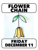 12/11: Stained Glass: Flower Chain (1 Day) 2-5pm Friday