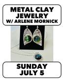 7/5: Metal Clay Jewelry: Pendant & Earring Set  w/ Arlene Mornick Sunday, 10-3pm