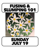 (Call to Join Waitlist) 7/19:Intro to Fusing and Slumping: Fused Bowls Sunday  10-1(1 Day)