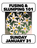 1/31:Intro to Fusing and Slumping: Sunday 1:30-4:30 (1 Day)
