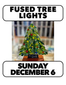 12/6: Intro to Fusing:Tree Lights Sunday 10-12:30pm  (1 Day)