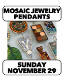 11/29: Mosaic Jewelry Sunday 2-4pm