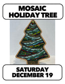 12/19: Mosaic Holiday Trees with Marguerite! Saturday 10-4pm