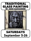 (Call for Waitlist) 9/5-9/26:Traditional Glass Painting (4 wk), Saturdays  1:30-4:30pm