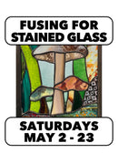 (Filling Fast! Join Today) 5/2-5/23:Fusing for Stained Glass 4 wk series Saturdays 10-1